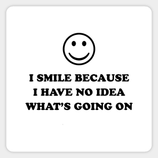 I SMILE BECAUSE :) Sticker